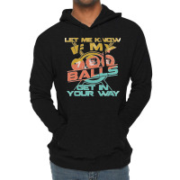 Let Me Know If My Balls Get In Your Way Billiards Pool Long Sleeve T S Lightweight Hoodie | Artistshot