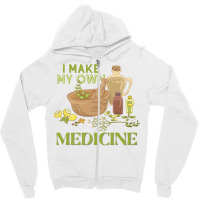 I Make My Own Herbal Medicine Herbalist Premium T Shirt Zipper Hoodie | Artistshot