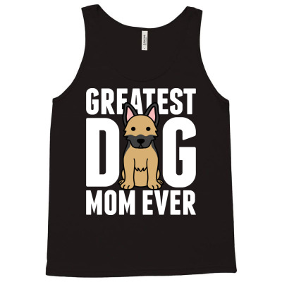 German Shepherd Greatest Dog Mom Ever Tank Top Designed By Dhieart