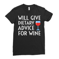 Will Give Dietary Advice For Wine Funny Dietician Dietitian T Shirt Ladies Fitted T-shirt | Artistshot