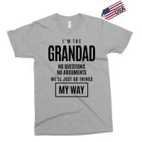 Mens I'm The Grandad No Questions No Arguments - Dad & Grandpa Exclusive T-shirt | Artistshot