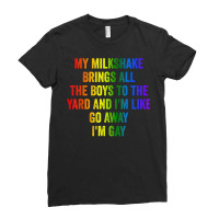 Pride My Milkshake Brings All The Boys To The Yard I'm Gay T Shirt Ladies Fitted T-shirt | Artistshot