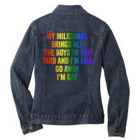 Pride My Milkshake Brings All The Boys To The Yard I'm Gay T Shirt Ladies Denim Jacket | Artistshot