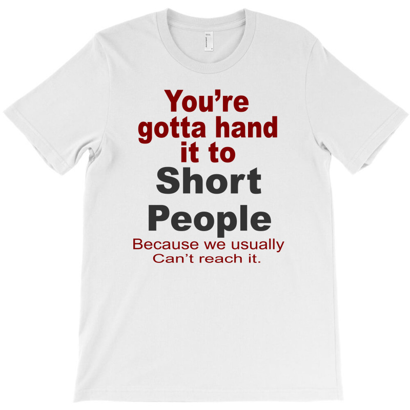 Hand It To Short People T-shirt | Artistshot