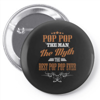 Pop Pop The Man The Myth Best Pop Pop Ever Pin-back Button | Artistshot