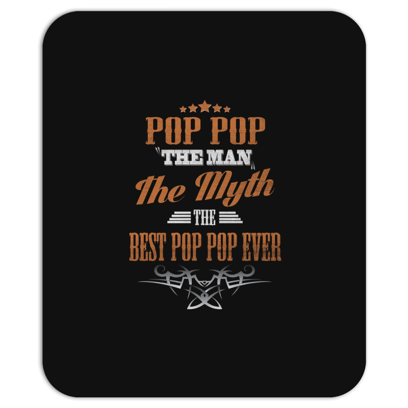 Pop Pop The Man The Myth Best Pop Pop Ever Mousepad | Artistshot