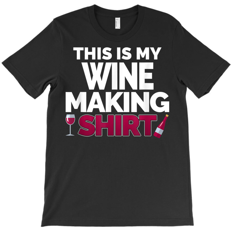 Winemaker This Is My Wine Making Shirt For Professional T Shirt T-shirt | Artistshot