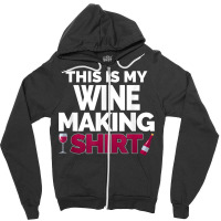 Winemaker This Is My Wine Making Shirt For Professional T Shirt Zipper Hoodie | Artistshot