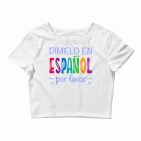 Dimelo En Espanol Bilingual Spanish Teacher T Shirt Crop Top | Artistshot