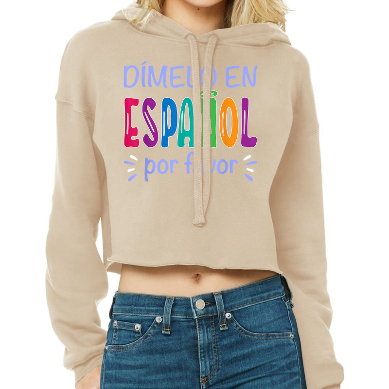 Dimelo En Espanol Bilingual Spanish Teacher T Shirt Cropped Hoodie by maionexzweddel1i | Artistshot