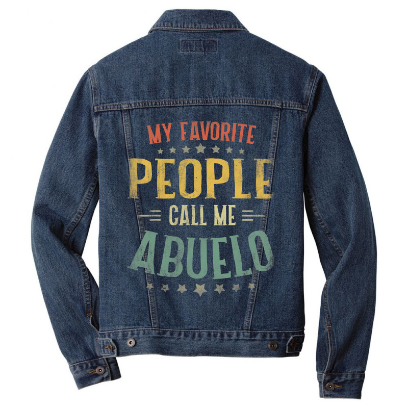 Mens My Favorite People Call Me Abuelo  Fathers Day Men Denim Jacket by Binhthai9809 | Artistshot