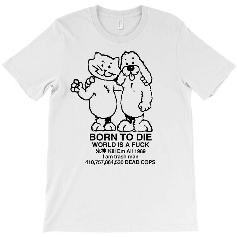 Born To Die, World A Fuck T-shirt | Artistshot
