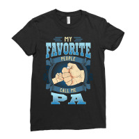 Mens My Favorite People Call Me Pa Gifts Pa Fathers Day Ladies Fitted T-shirt | Artistshot