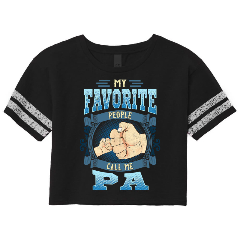 Mens My Favorite People Call Me Pa Gifts Pa Fathers Day Scorecard Crop Tee by Binhthai9809 | Artistshot