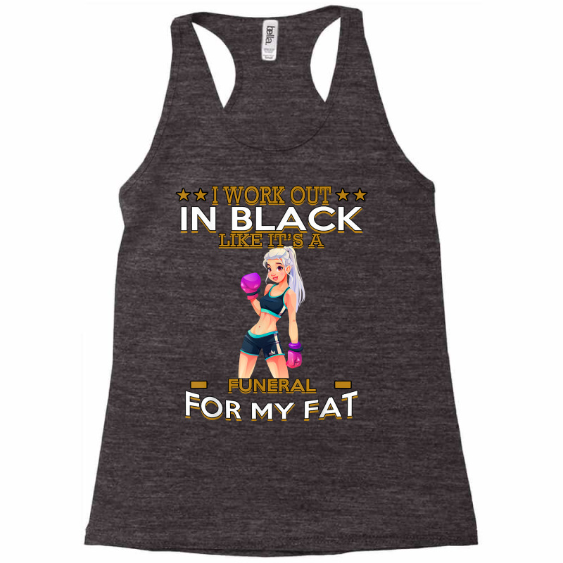 I Work Out In Black For My Funny Sarcastic T Shirt Racerback Tank by muhrlycogant3h | Artistshot