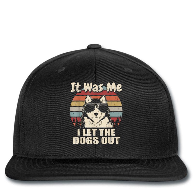 It Was Me I Let The Dogs Out Alaskan Malamute Lover T Shirt Printed Hat | Artistshot