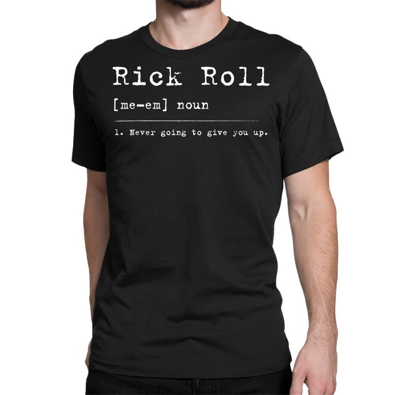 NEW LIMITED Rick Roll Definition Meme T-Shirt