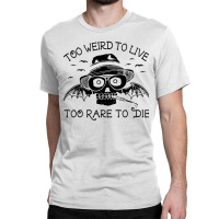 Fear And Loathing In Las Vegas Rare To Die Classic T-shirt | Artistshot