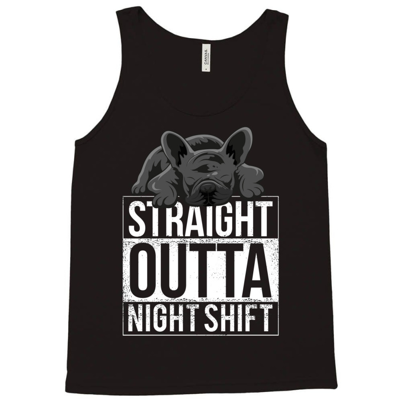 French Bulldog Straight Outta Night Shift Tank Top | Artistshot