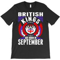 British Kings Are Born In September T-shirt | Artistshot