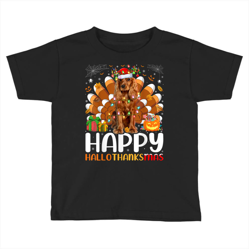 Cocker Spaniel Dog Halloween Christmas Happy Hallothanksmas T Shirt Toddler T-shirt by haylesfshiltsxd1 | Artistshot