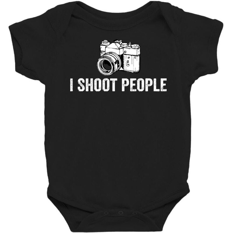 Photographer Funny T  Shirt I Shoot People Funny Photography T  Shirt Baby Bodysuit | Artistshot