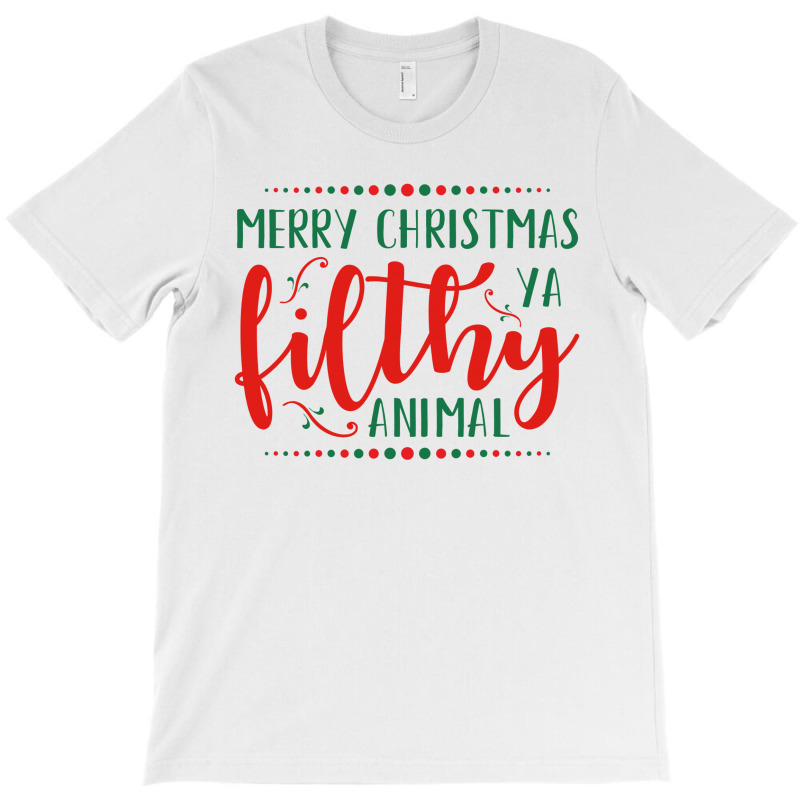 Custom Merry Christmas Ya Filthy Animal T-shirt By Sengul - Artistshot