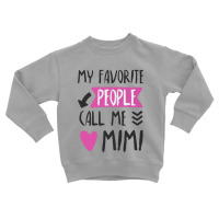 My Favorite People Toddler Sweatshirt | Artistshot