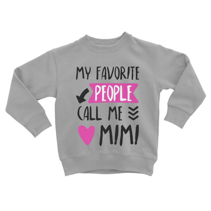 My Favorite People Toddler Sweatshirt | Artistshot