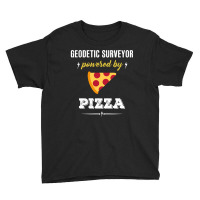 Geodetic Surveyor Powered By Pizza Funny Gift Youth Tee | Artistshot