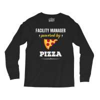 Facility Manager Powered By Pizza Funny Gift Long Sleeve Shirts | Artistshot