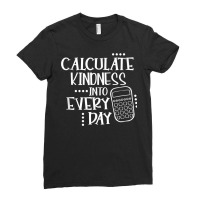 Calculate Kindness Into Everyday Proud Math Teacher Job T Shirt Ladies Fitted T-shirt | Artistshot