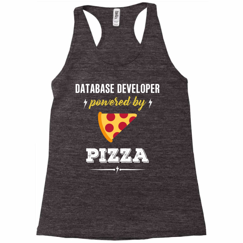 Database Developer Powered By Pizza Funny Gift Racerback Tank by jerinikolasa | Artistshot