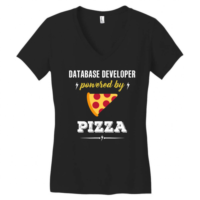 Database Developer Powered By Pizza Funny Gift Women's V-Neck T-Shirt by jerinikolasa | Artistshot