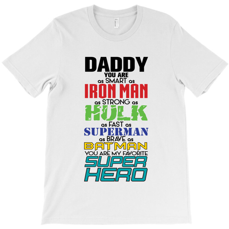 Funny Brave Strong Hero Clever Friend Father Father's Day T-Shirt Unisex  T-shirt