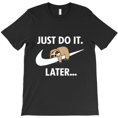 Do It Later Funny Sleepy Sloth For Lazy Sloth Lover Classic T Shirt T-shirt Designed By Mohammed Alfayet
