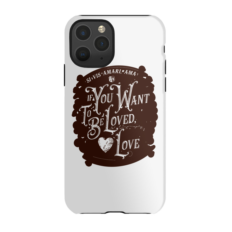 If You Want To Be Loved, Love Classic T Shirt Iphone 11 Pro Case | Artistshot