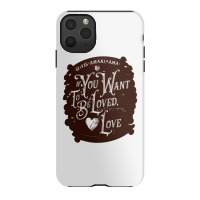If You Want To Be Loved, Love Classic T Shirt Iphone 11 Pro Max Case | Artistshot