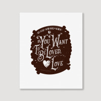 If You Want To Be Loved, Love Classic T Shirt Portrait Canvas Print | Artistshot