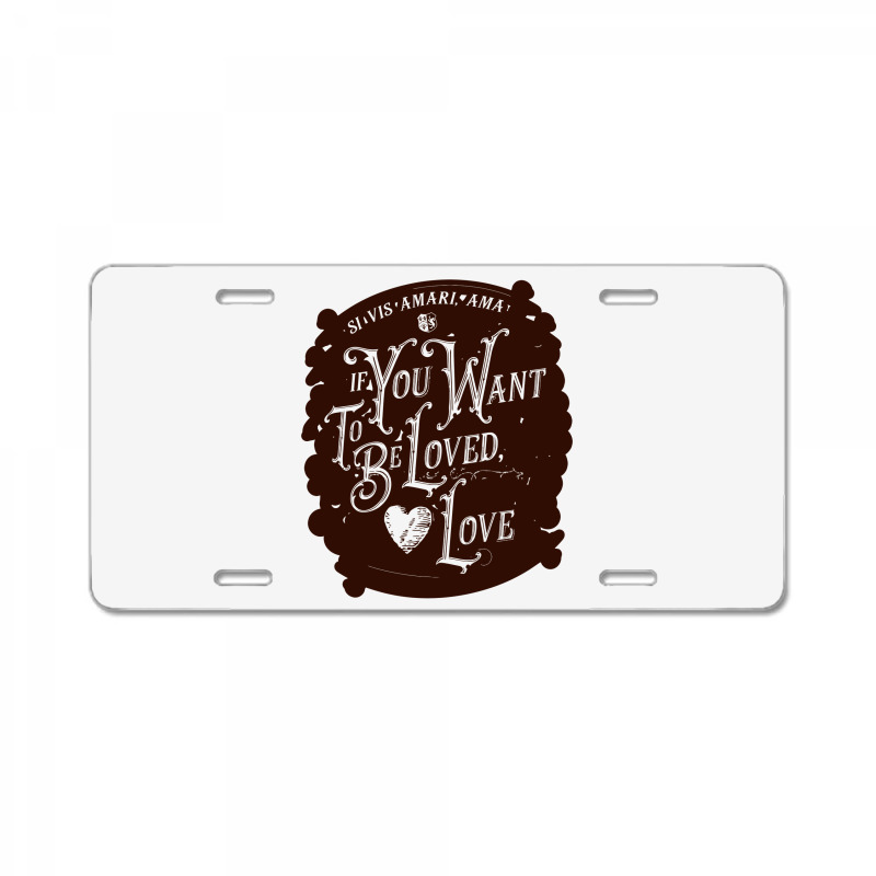 If You Want To Be Loved, Love Classic T Shirt License Plate | Artistshot