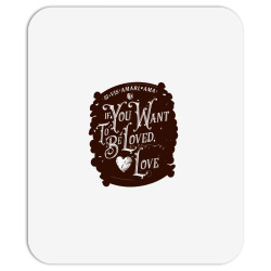 if you want to be loved, love classic t shirt Mousepad | Artistshot