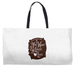 if you want to be loved, love classic t shirt Weekender Totes | Artistshot