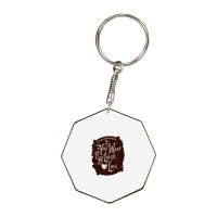If You Want To Be Loved, Love Classic T Shirt Octagon Keychain | Artistshot