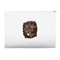 If You Want To Be Loved, Love Classic T Shirt Accessory Pouches | Artistshot