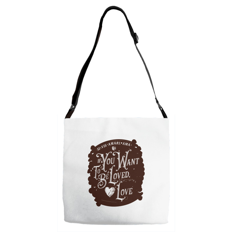 If You Want To Be Loved, Love Classic T Shirt Adjustable Strap Totes | Artistshot