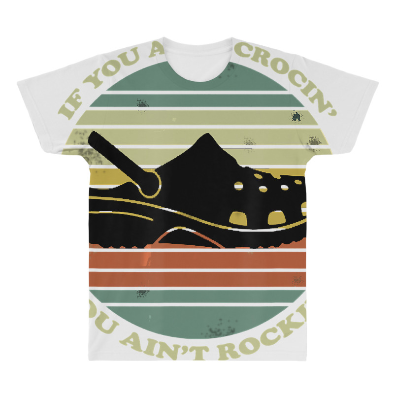 If You Aint Crocin You Aint Rockin Funny All Over Men's T-shirt | Artistshot