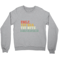 vintage fun uncle man myth bad influence funny Crewneck Sweatshirt | Artistshot