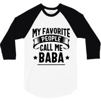 My Favorite People Call Me Baba Fathers Day 3/4 Sleeve Shirt | Artistshot