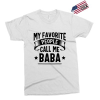 My Favorite People Call Me Baba Fathers Day Exclusive T-shirt | Artistshot