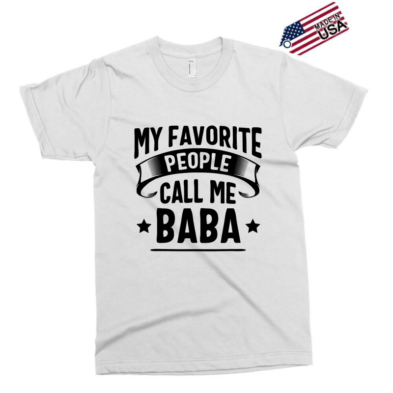 My Favorite People Call Me Baba Fathers Day Exclusive T-shirt by Binhthai9809 | Artistshot